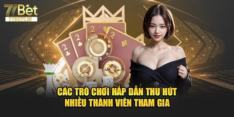 Top các lợi thế nổi bật chỉ có tại sảnh chơi casino 77BET.