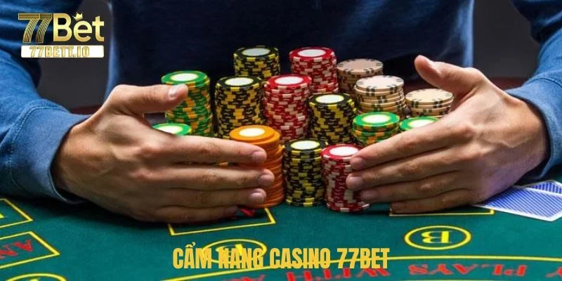 Cẩm Nang Casino: Nhập Môn Cá Cược Bet Thủ Cần Nắm Gì? 