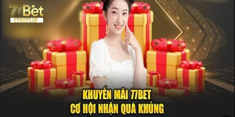Hướng dẫn cách thức nhận khuyến mãi 77BET an toàn, nhanh chóng