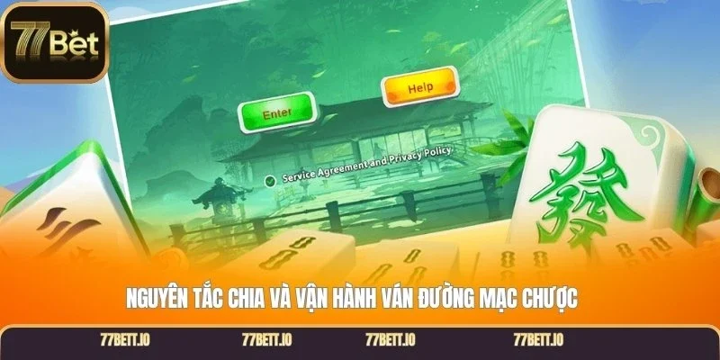 Nguyên tắc chia và vận hành ván đường mạc chược