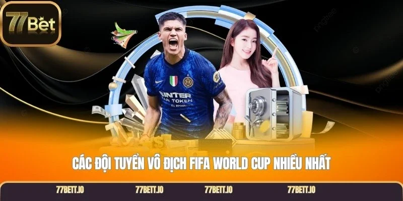 Các đội tuyển vô địch FIFA World Cup nhiều nhất