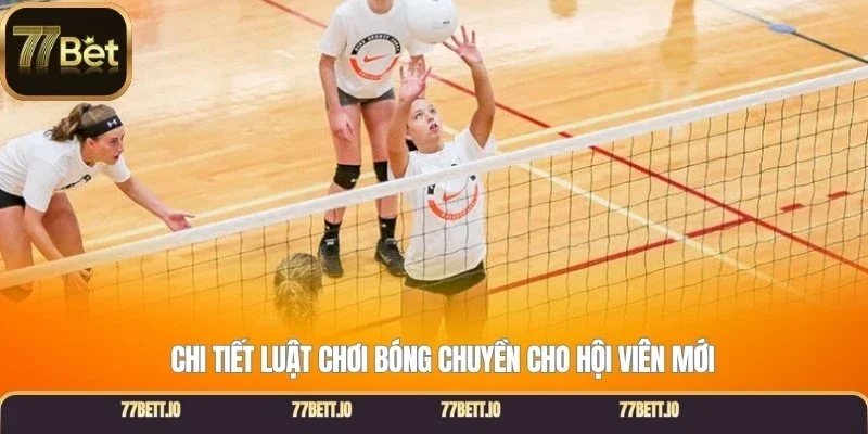 Chi tiết luật chơi bóng chuyền cho hội viên mới