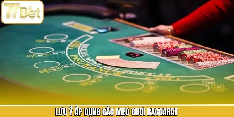 Lưu ý một số điều khi sử dụng mẹo chơi Baccarat thắng lớn