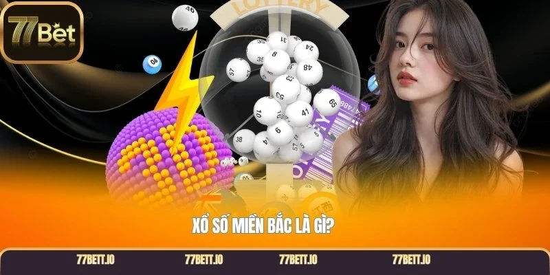 Xổ số miền bắc là gì?